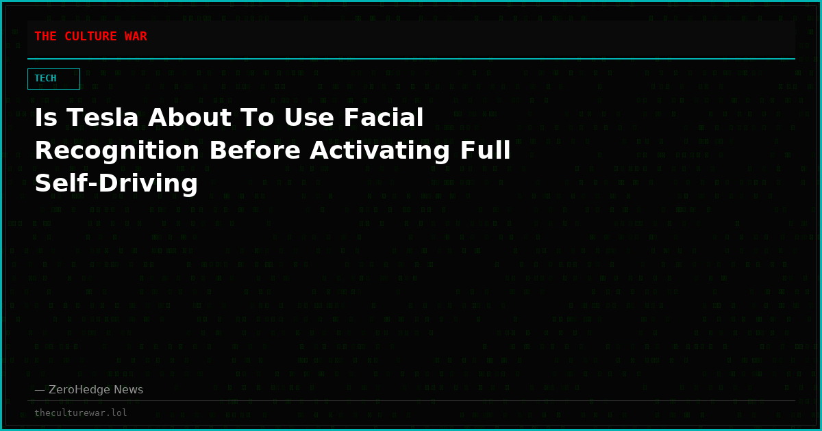Is Tesla About To Use Facial Recognition Before Activating Full Self-Driving