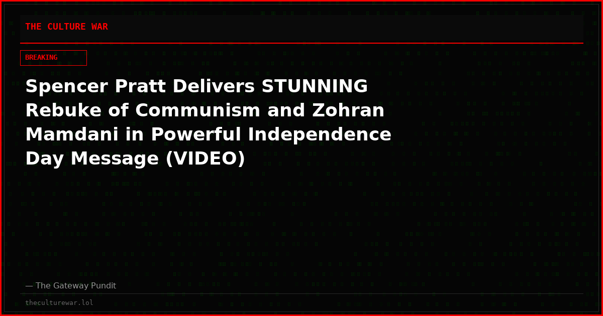 Spencer Pratt Delivers STUNNING Rebuke of Communism and Zohran Mamdani in Powerful Independence Day Message (VIDEO)