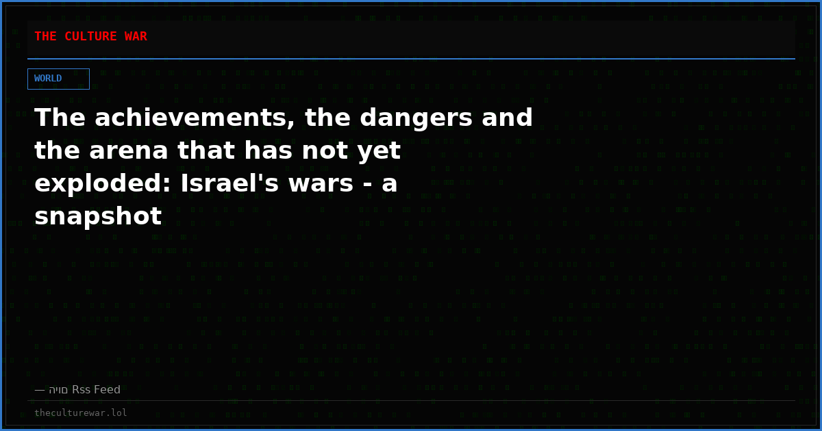 The achievements, the dangers and the arena that has not yet exploded: Israel's wars - a snapshot
