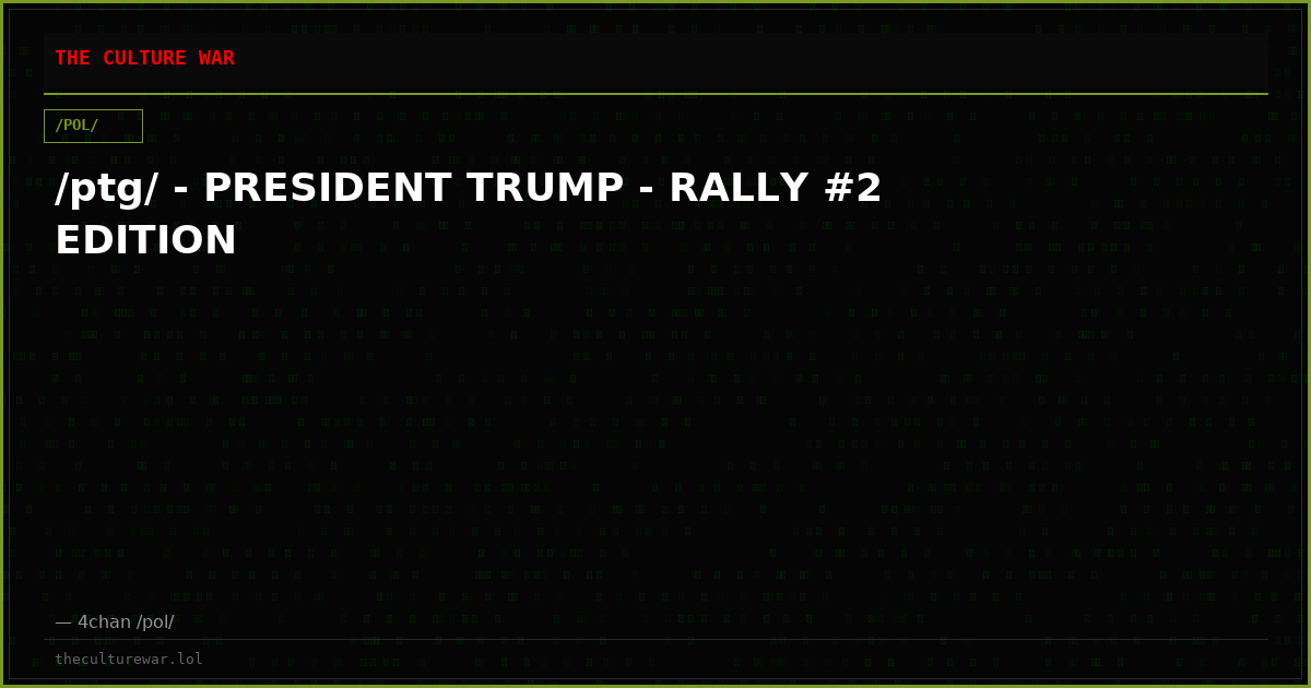 /ptg/ - PRESIDENT TRUMP - RALLY #2 EDITION