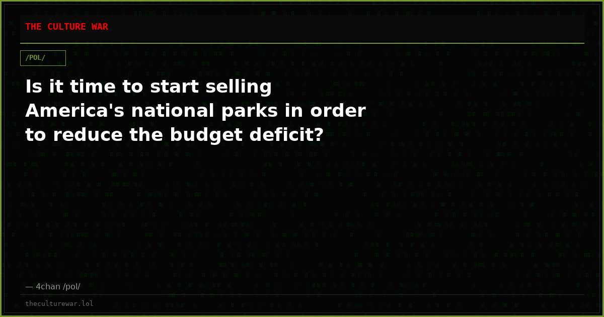 Is it time to start selling America's national parks in order to reduce the budget deficit?
