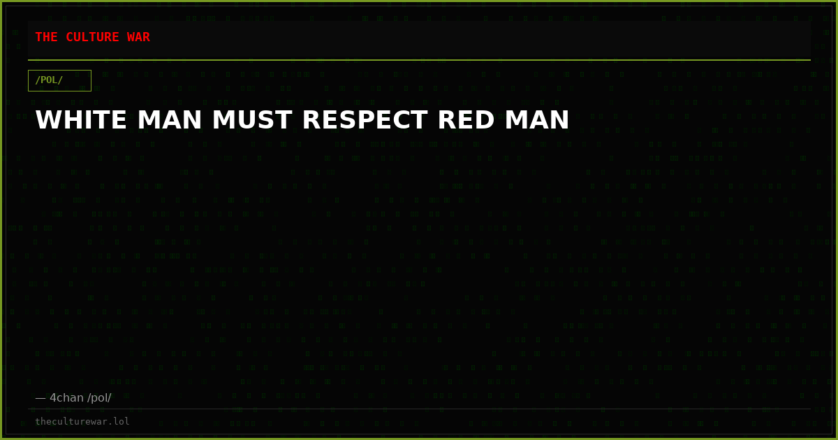 WHITE MAN MUST RESPECT RED MAN