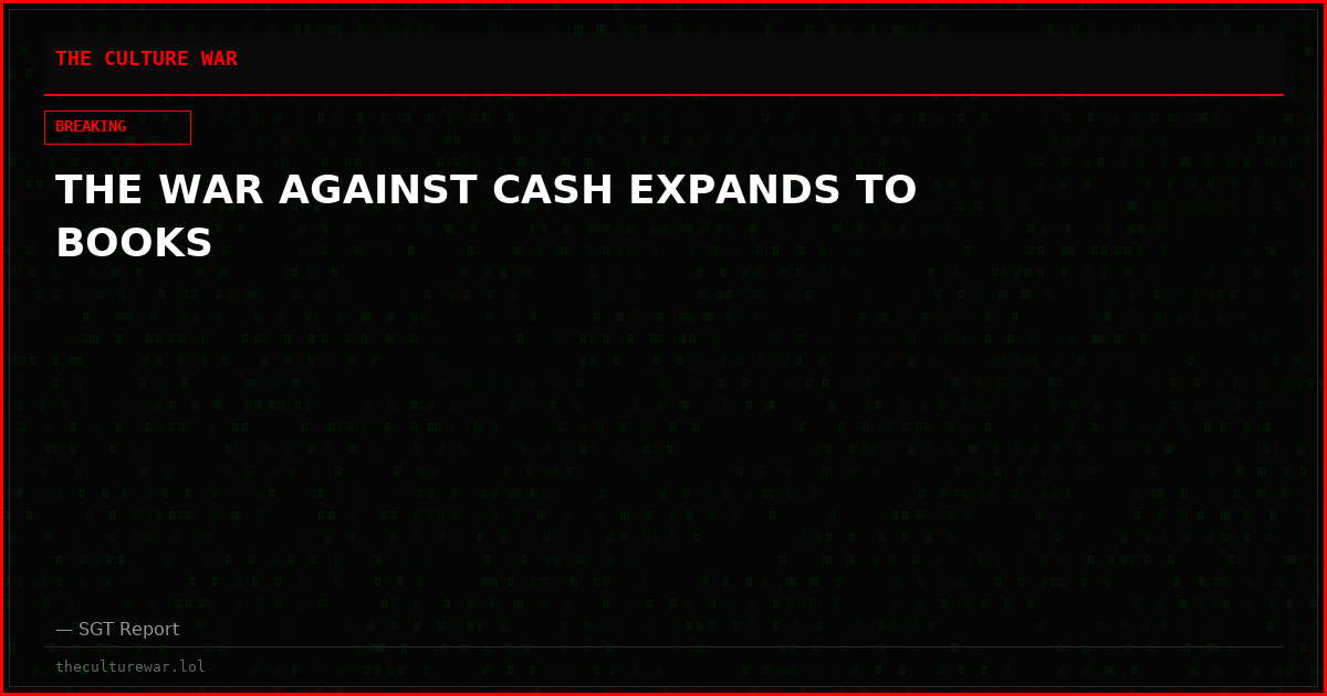 THE WAR AGAINST CASH EXPANDS TO BOOKS