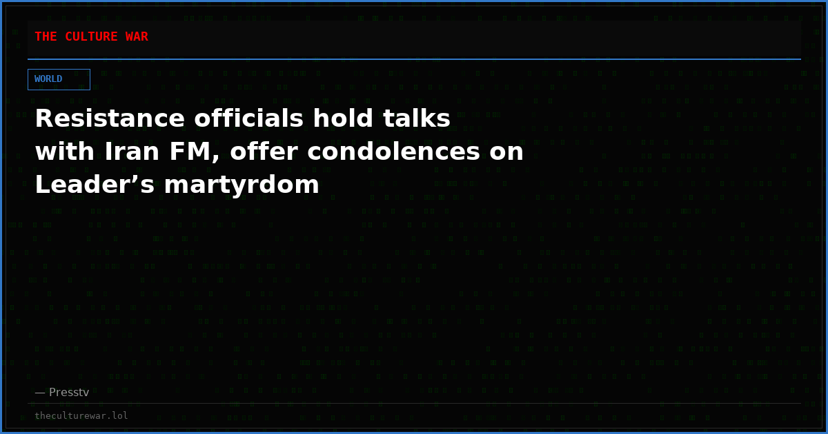 Resistance officials hold talks with Iran FM, offer condolences on Leader’s martyrdom