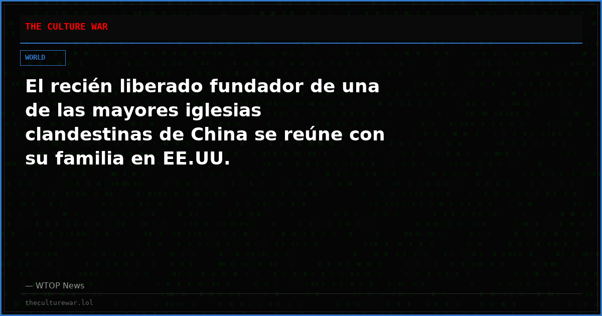 El recién liberado fundador de una de las mayores iglesias clandestinas de China se reúne con su familia en EE.UU.