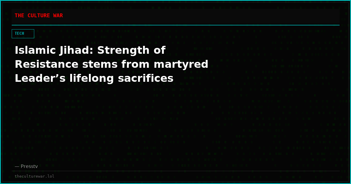 Islamic Jihad: Strength of Resistance stems from martyred Leader’s lifelong sacrifices