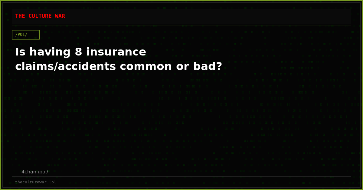 Is having 8 insurance claims/accidents common or bad?