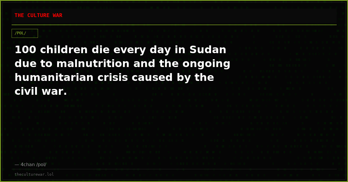 100 children die every day in Sudan due to malnutrition and the ongoing humanitarian crisis caused by the civil war.