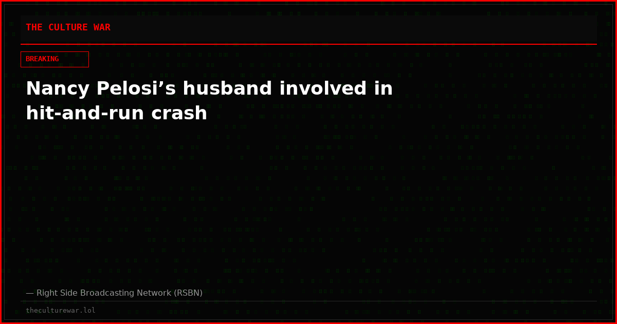 Nancy Pelosi’s husband involved in hit-and-run crash