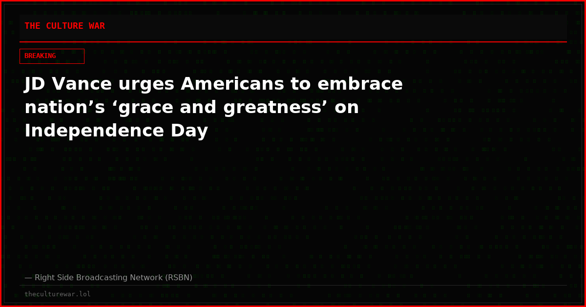 JD Vance urges Americans to embrace nation’s ‘grace and greatness’ on Independence Day