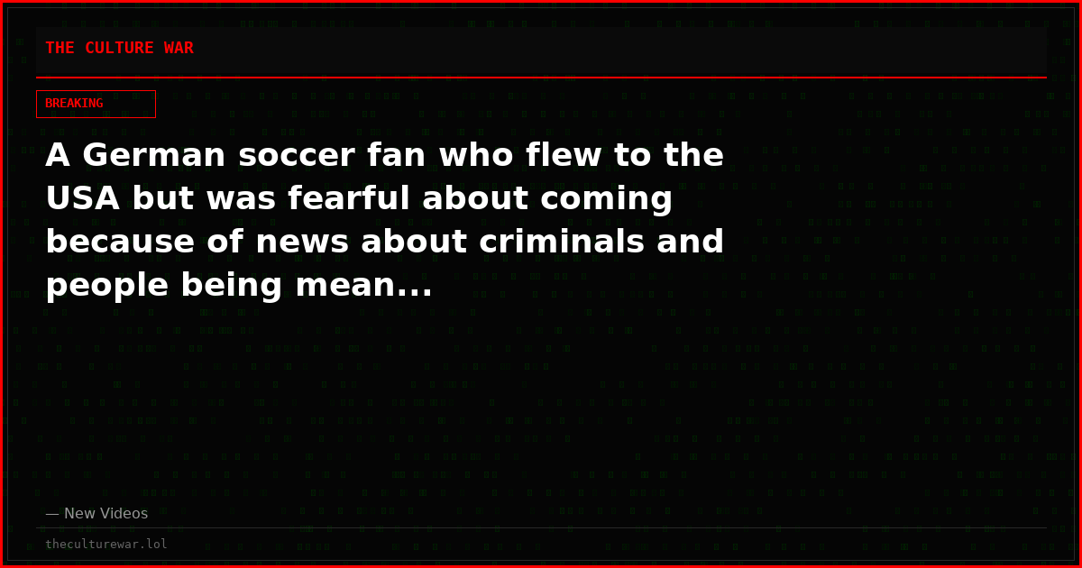 A German soccer fan who flew to the USA but was fearful about coming because of news about criminals and people being mean...