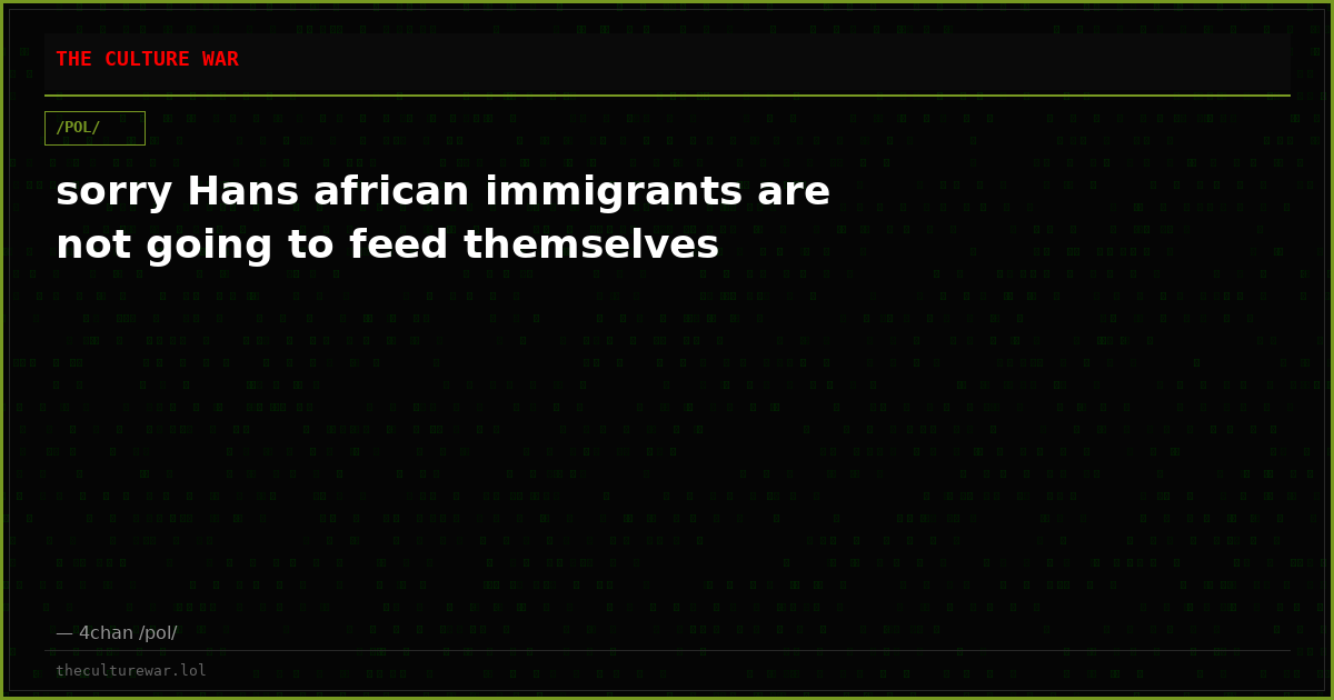 sorry Hans african immigrants are not going to feed themselves