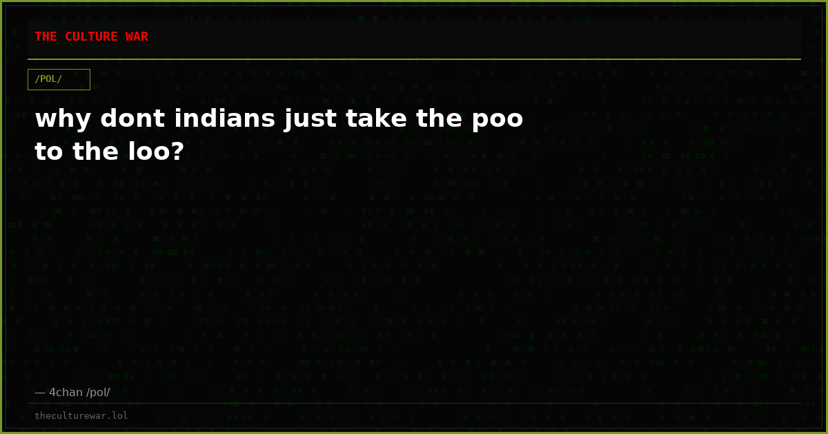 why dont indians just take the poo to the loo?