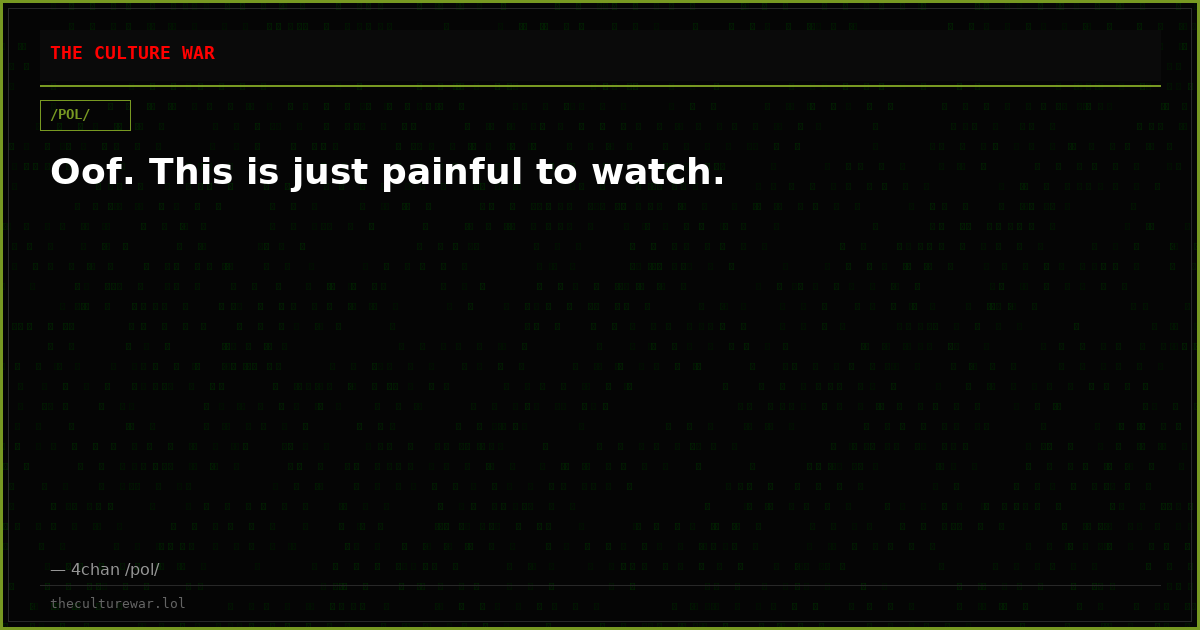 Oof. This is just painful to watch.