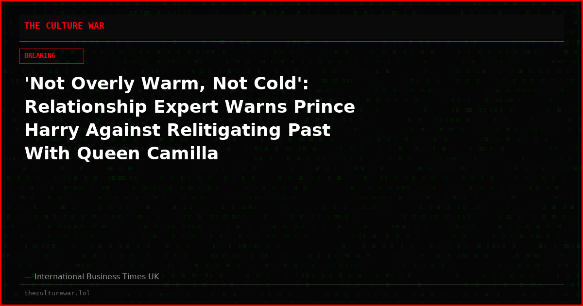 'Not Overly Warm, Not Cold': Relationship Expert Warns Prince Harry Against Relitigating Past With Queen Camilla
