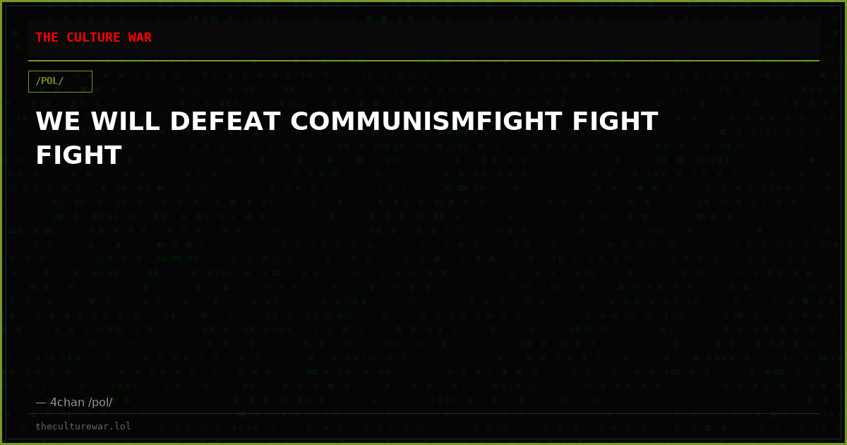 WE WILL DEFEAT COMMUNISMFIGHT FIGHT FIGHT