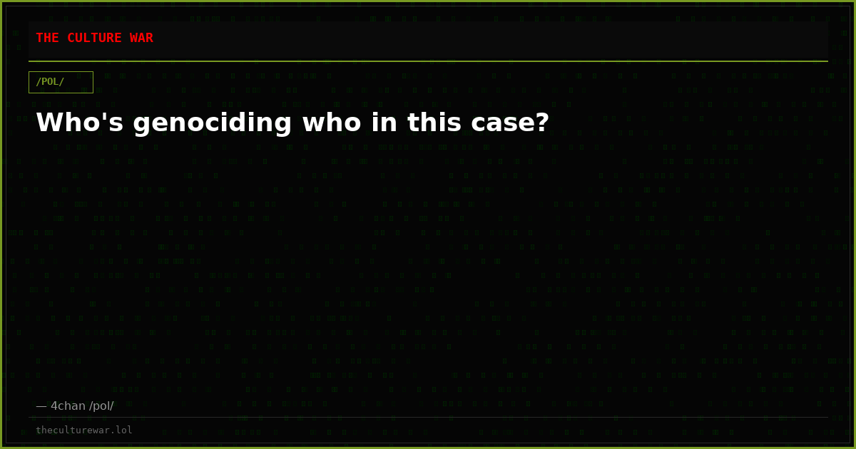 Who's genociding who in this case?