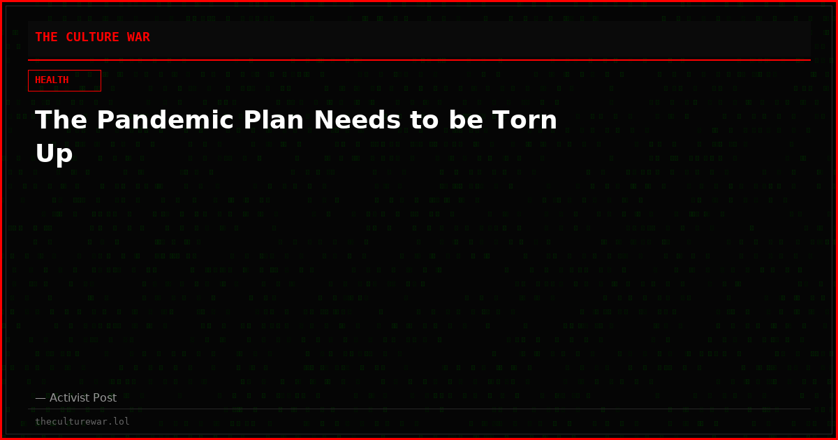 The Pandemic Plan Needs to be Torn Up