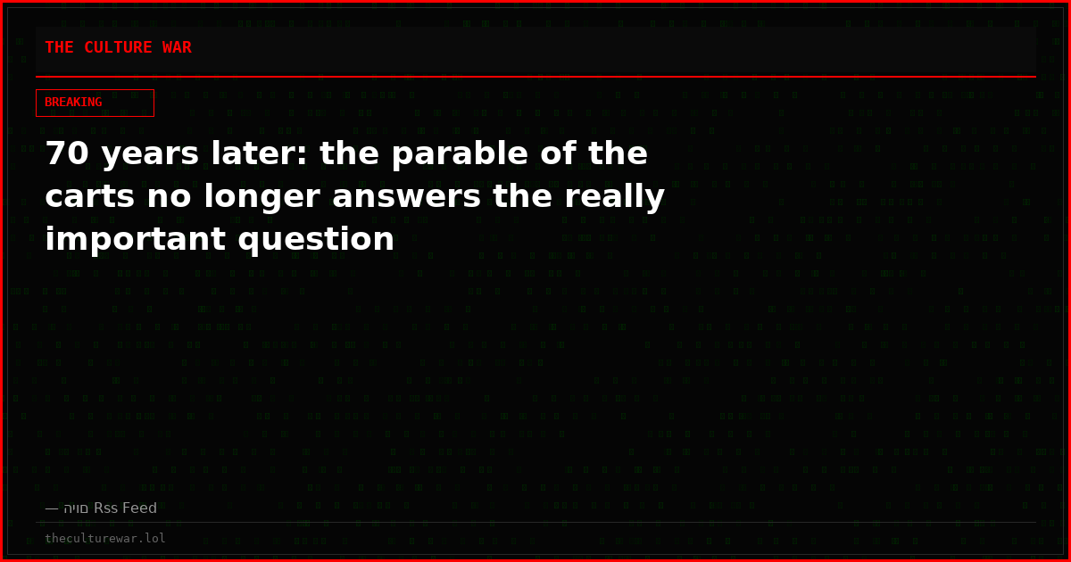 70 years later: the parable of the carts no longer answers the really important question