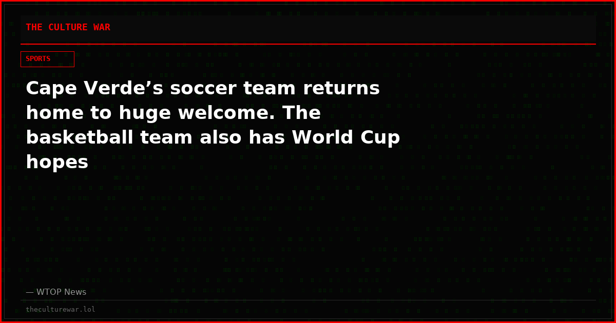 Cape Verde’s soccer team returns home to huge welcome. The basketball team also has World Cup hopes