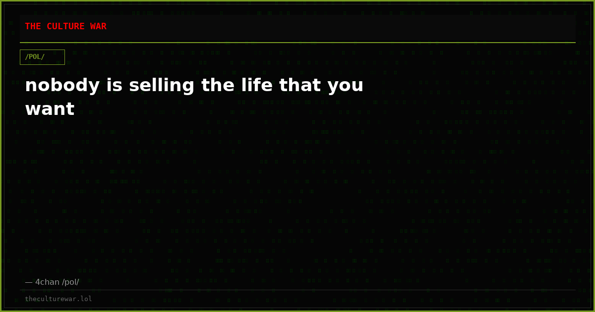 nobody is selling the life that you want