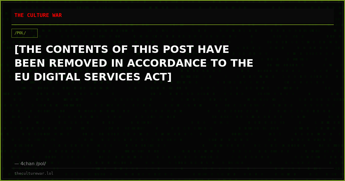 [THE CONTENTS OF THIS POST HAVE BEEN REMOVED IN ACCORDANCE TO THE EU DIGITAL SERVICES ACT]