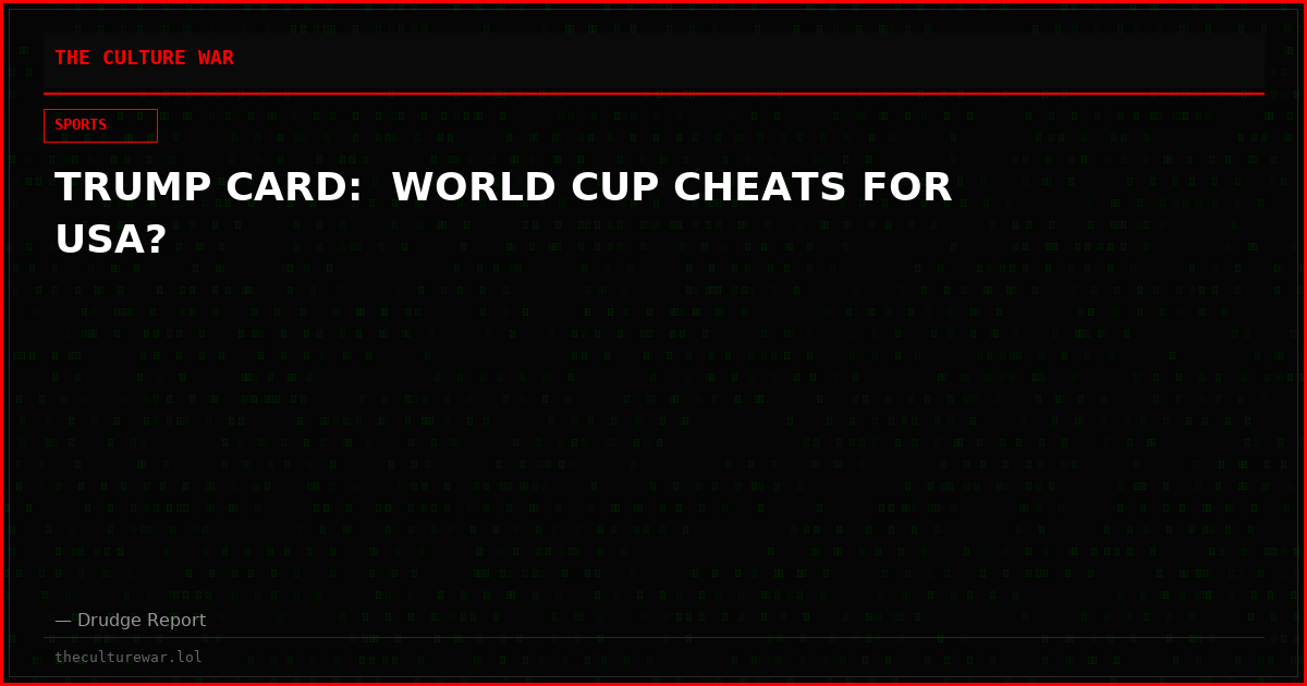 TRUMP CARD:  WORLD CUP CHEATS FOR USA?