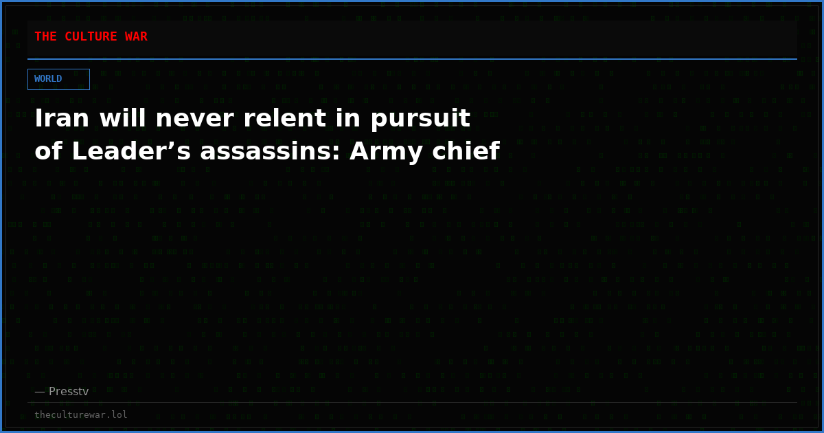 Iran will never relent in pursuit of Leader’s assassins: Army chief
