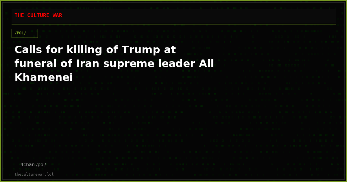 Calls for killing of Trump at funeral of Iran supreme leader Ali Khamenei