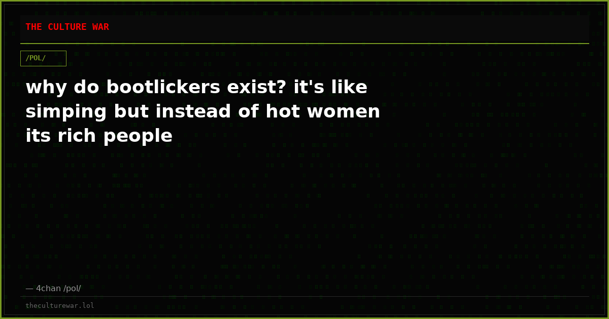 why do bootlickers exist? it's like simping but instead of hot women its rich people