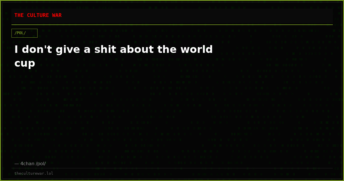 I don't give a shit about the world cup