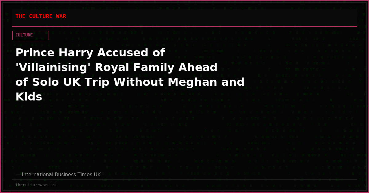 Prince Harry Accused of 'Villainising' Royal Family Ahead of Solo UK Trip Without Meghan and Kids