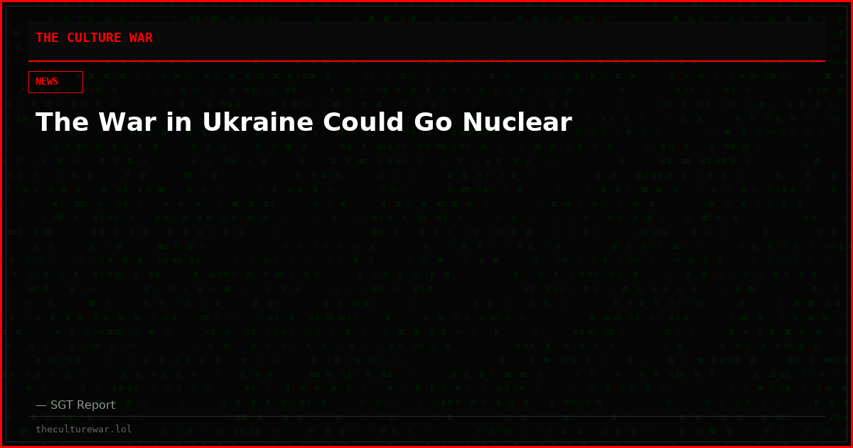 The War in Ukraine Could Go Nuclear
