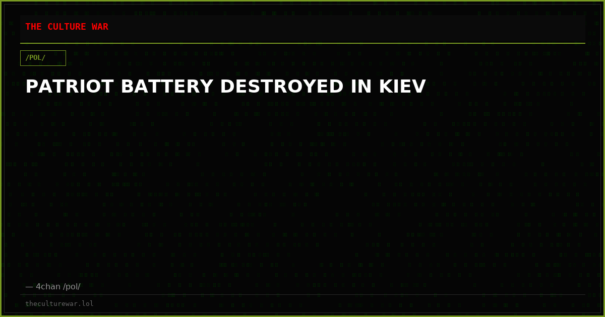 PATRIOT BATTERY DESTROYED IN KIEV