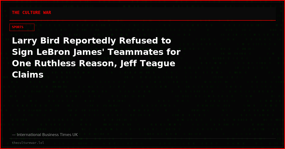 Larry Bird Reportedly Refused to Sign LeBron James' Teammates for One Ruthless Reason, Jeff Teague Claims