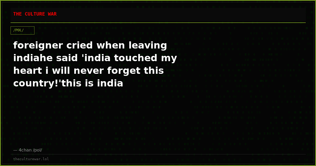 foreigner cried when leaving indiahe said 'india touched my heart i will never forget this country!'this is india