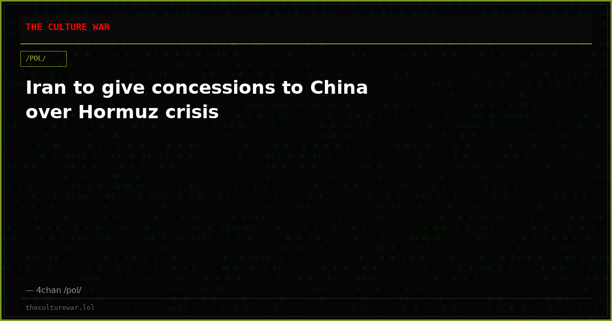 Iran to give concessions to China over Hormuz crisis