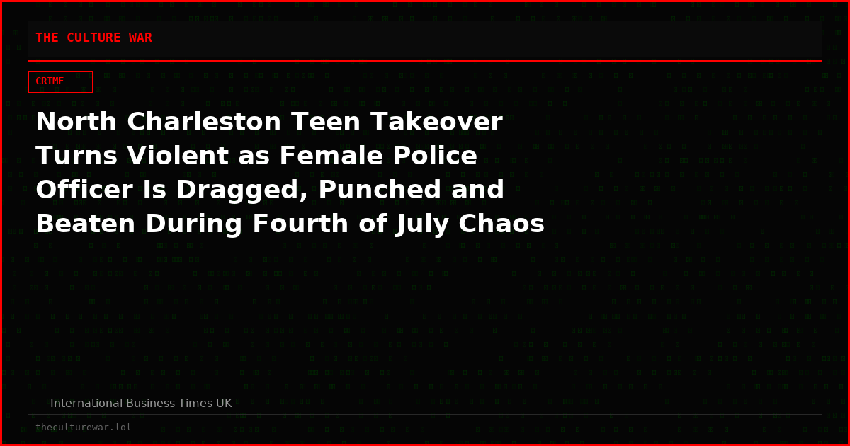 North Charleston Teen Takeover Turns Violent as Female Police Officer Is Dragged, Punched and Beaten During Fourth of July Chaos