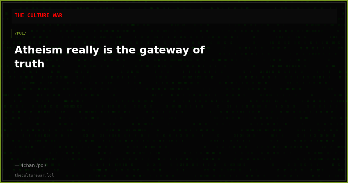 Atheism really is the gateway of truth