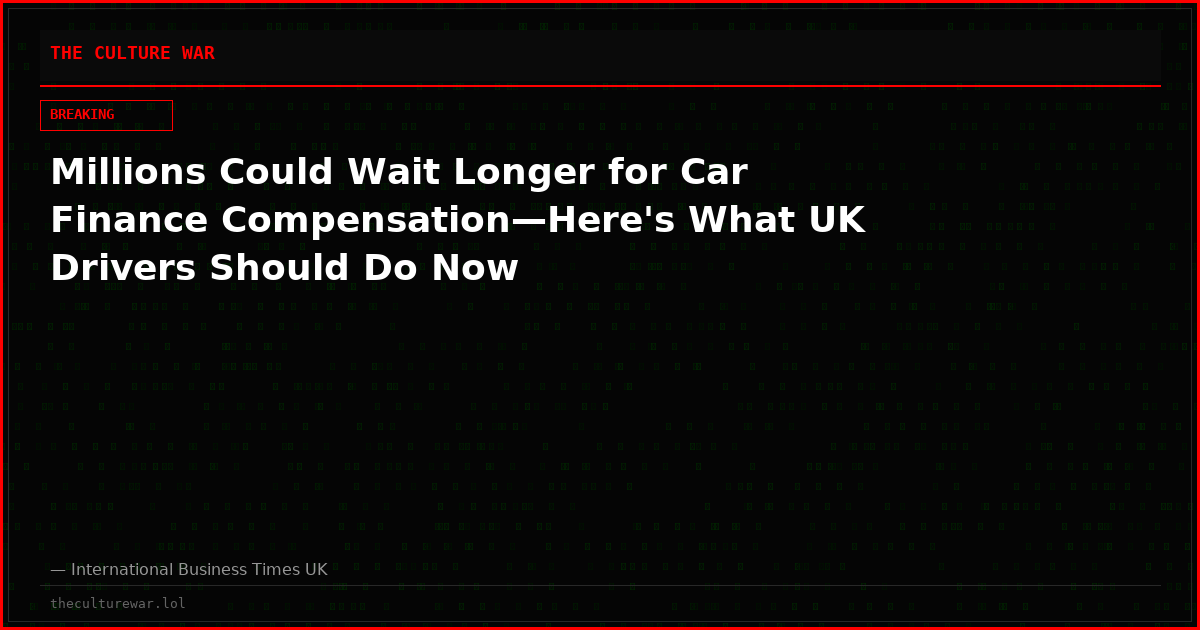 Millions Could Wait Longer for Car Finance Compensation—Here's What UK Drivers Should Do Now