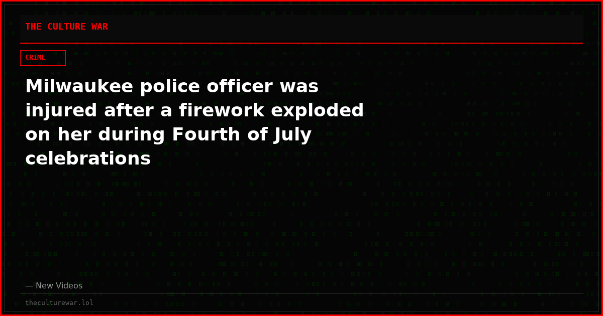Milwaukee police officer was injured after a firework exploded on her during Fourth of July celebrations