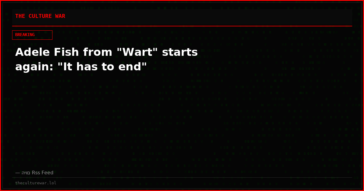Adele Fish from "Wart" starts again: "It has to end"