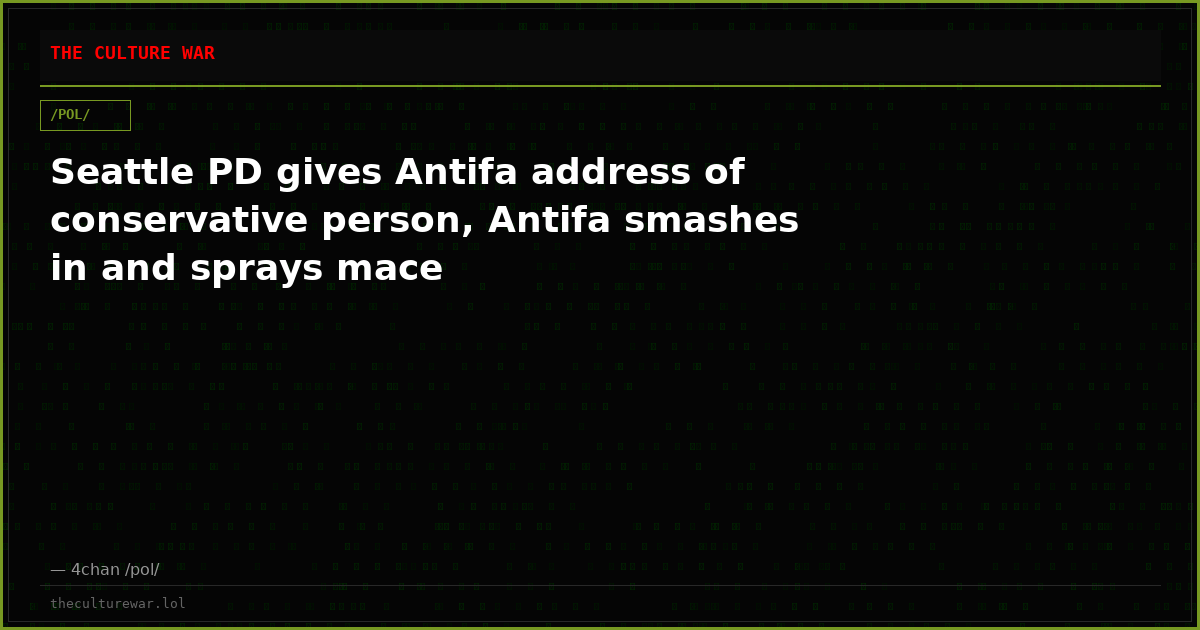 Seattle PD gives Antifa address of conservative person, Antifa smashes in and sprays mace