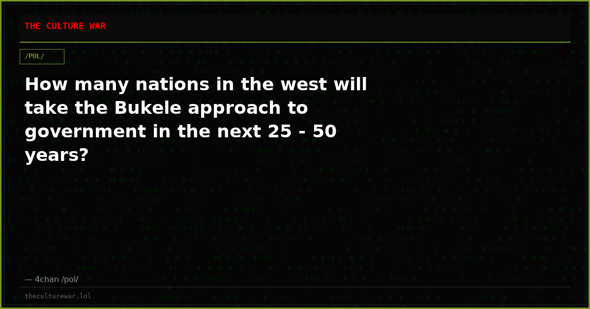 How many nations in the west will take the Bukele approach to government in the next 25 - 50 years?