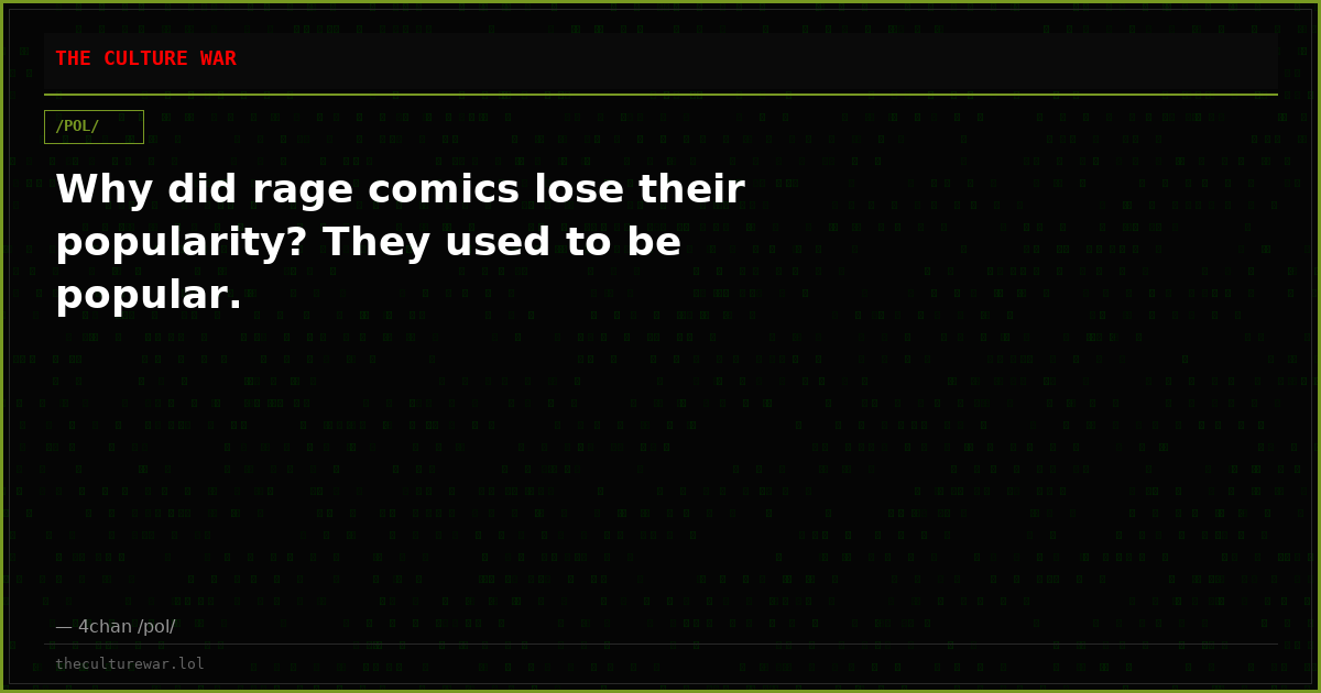 Why did rage comics lose their popularity? They used to be popular.