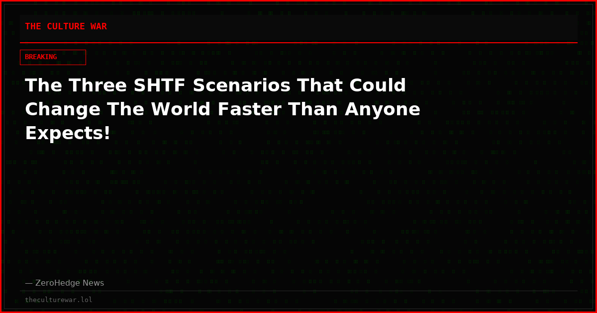 The Three SHTF Scenarios That Could Change The World Faster Than Anyone Expects!