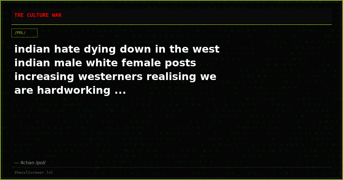 indian hate dying down in the west indian male white female posts increasing westerners realising we are hardworking ...