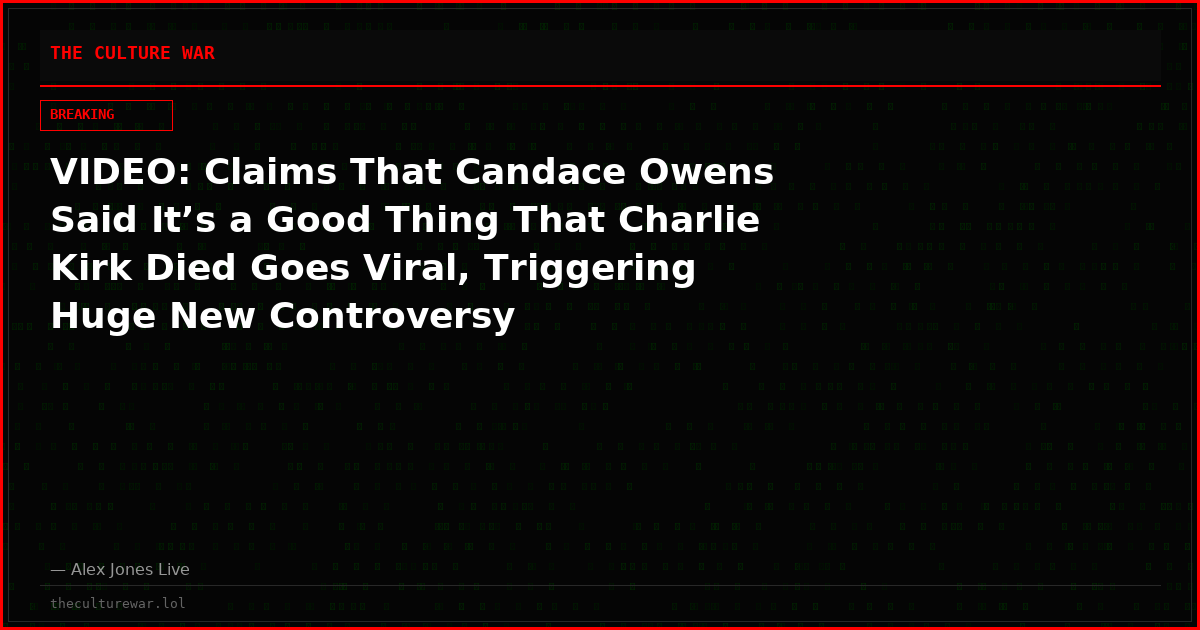 VIDEO: Claims That Candace Owens Said It’s a Good Thing That Charlie Kirk Died Goes Viral, Triggering Huge New Controversy