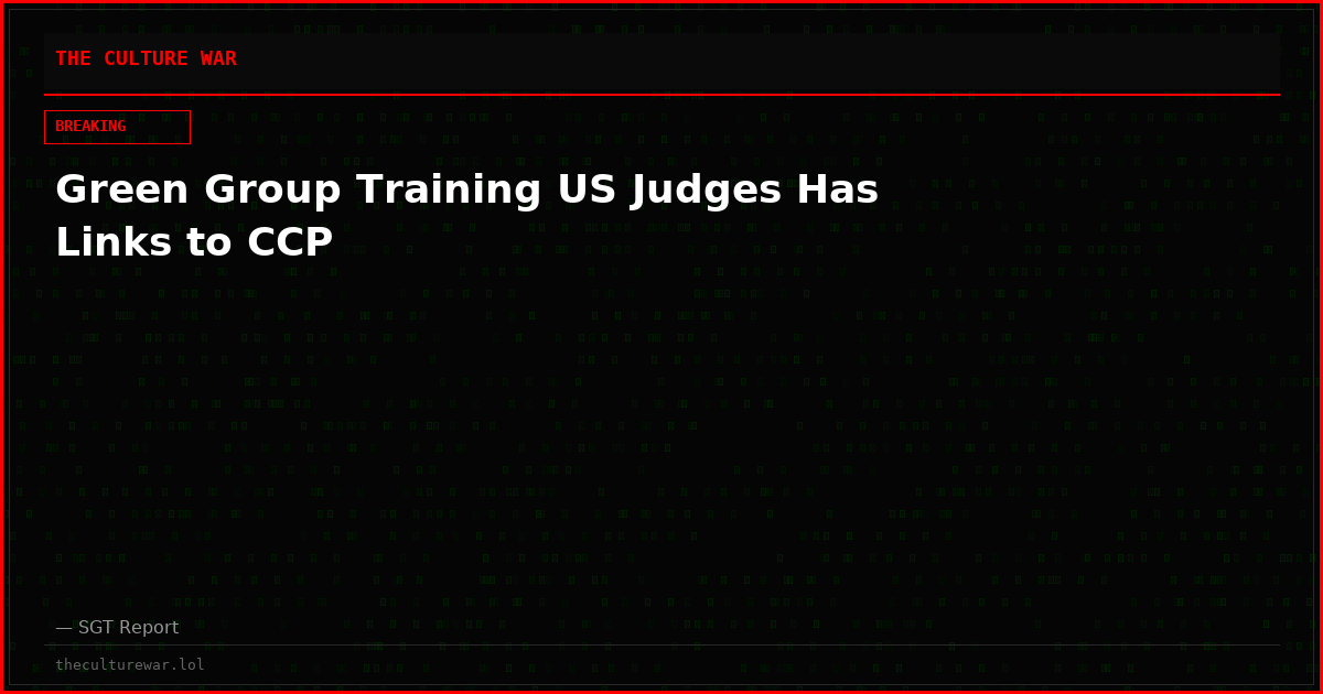 Green Group Training US Judges Has Links to CCP