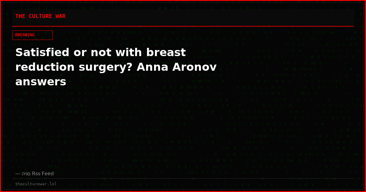 Satisfied or not with breast reduction surgery? Anna Aronov answers